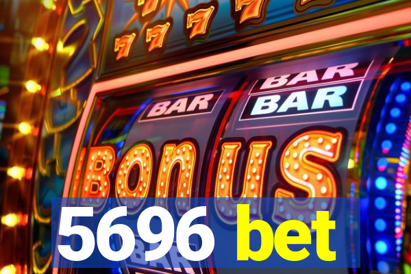 5696 bet